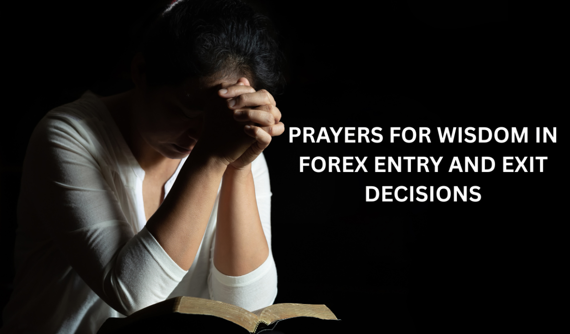 Prayers for wisdom in forex entry and exit decisions