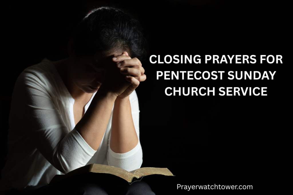 Closing prayers for Pentecost Sunday church service Closing prayers for Pentecost Sunday church service