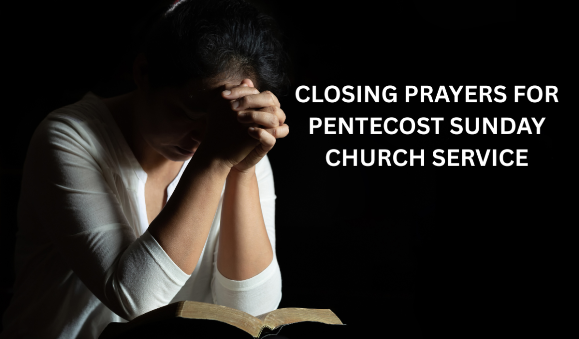 Closing prayers for Pentecost Sunday church service