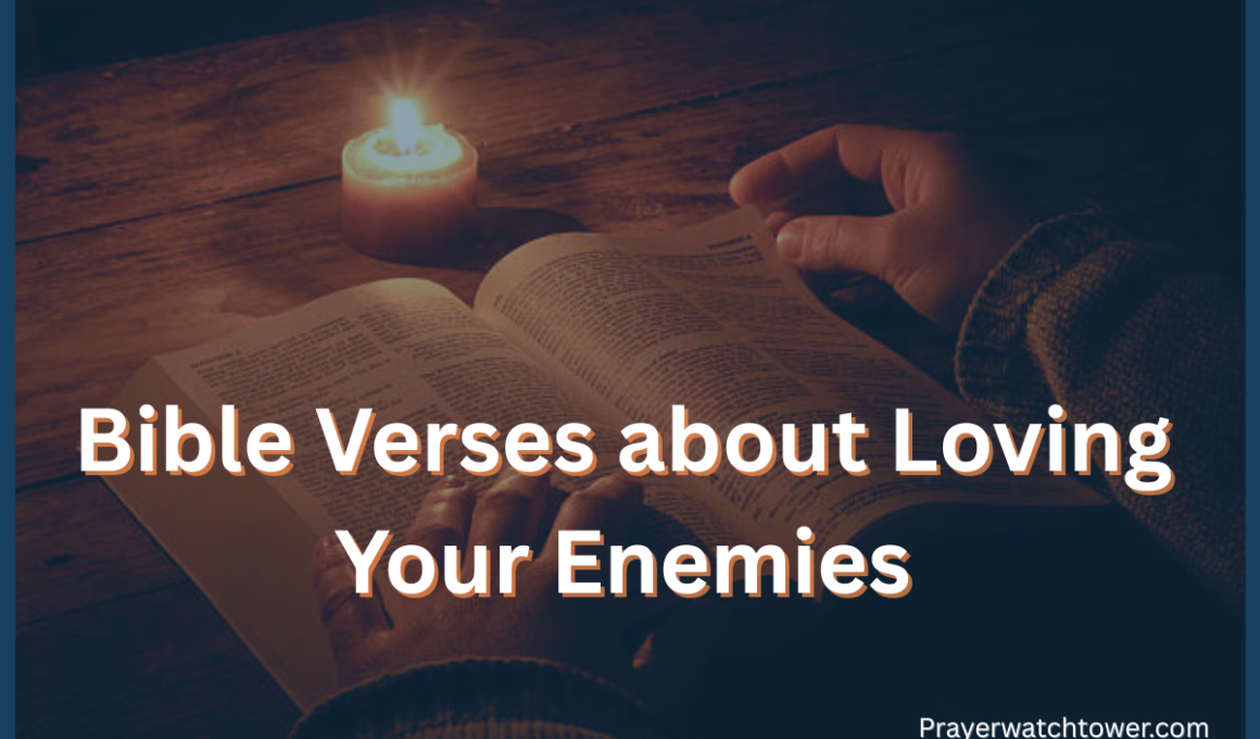 Bible Verses about Loving Your Enemies