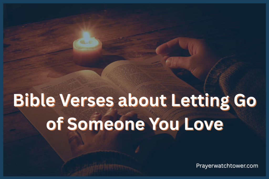 Bible Verses about Letting Go of Someone You Love