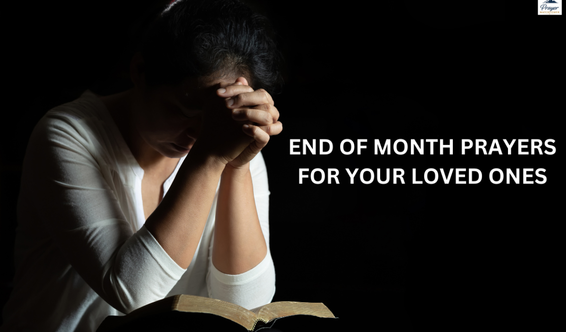 end of month prayers for your loved ones
