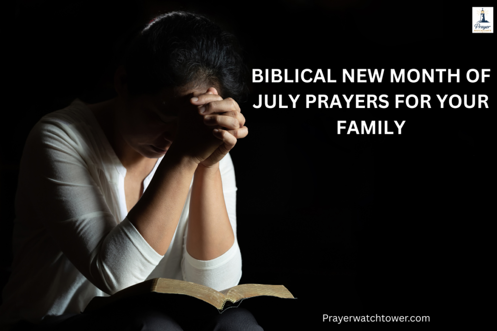 biblical new month of July prayers for your family