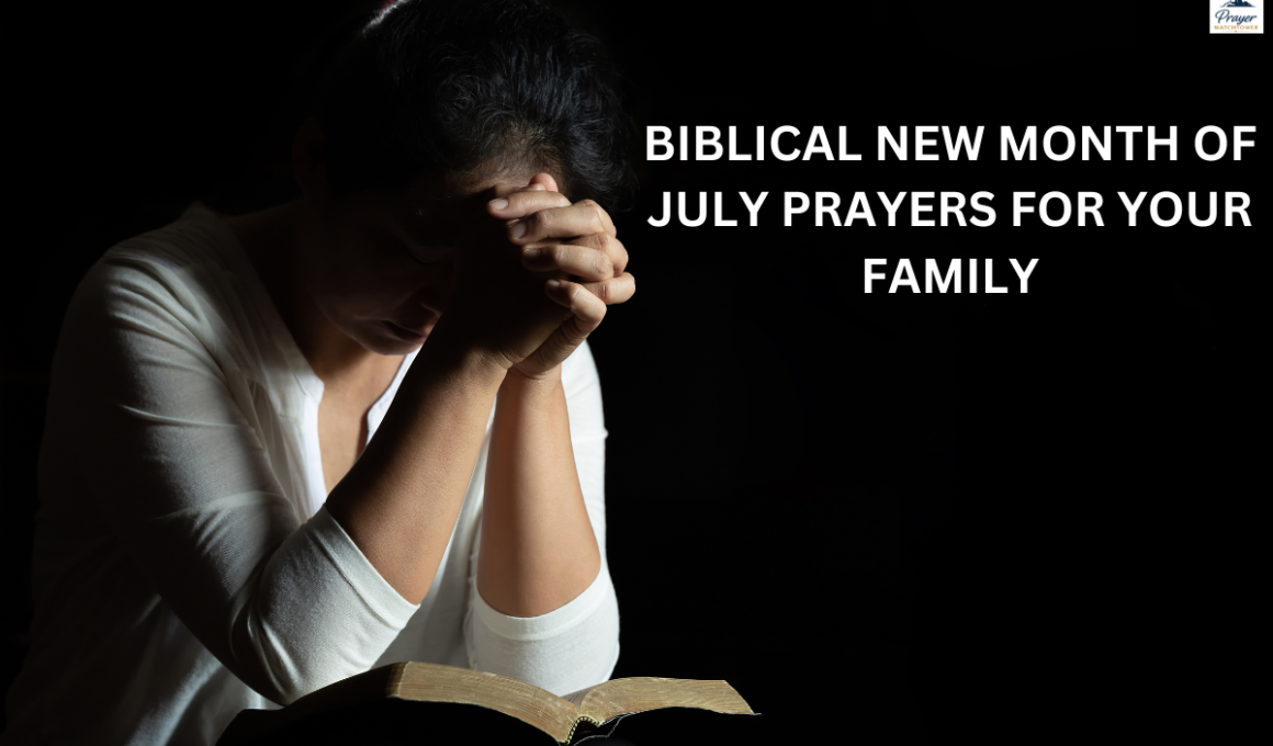 biblical new month of July prayers for your family