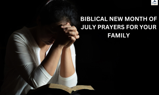 biblical new month of July prayers for your family