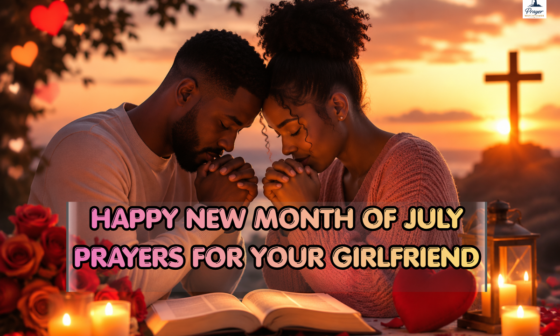 Happy New Month of July prayers for your girlfriend